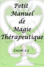 Petit Manuel De Magie Therapeutique