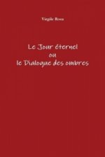 Jour Eternel Ou Le Dialogue Des Ombres