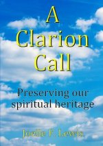 Clarion Call Preserving Our Spiritual Heritage