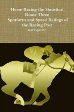 Horse Racing Statistical Route Three - Spotform and Speed Ratings of the Racing Post