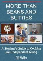 More Than Beans and Butties: A Student's Guide to Cooking and Independent Living