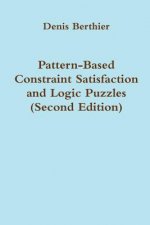 Pattern-Based Constraint Satisfaction and Logic Puzzles (Second Edition)