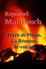 Terre De Pitons, La Reunion, Ile-Volcan. Tome III
