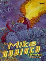 Mike Dubisch Sketchbook Volume 1