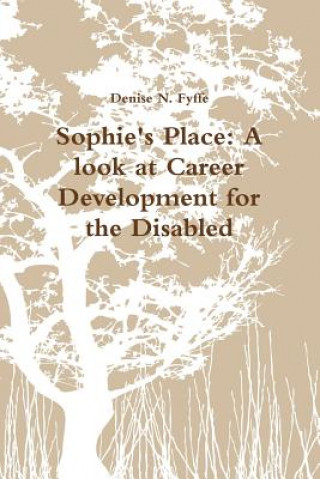 Sophie's Place: A Look at Career Development for the Disabled