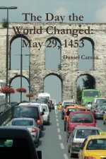 Day the World Changed: May 29, 1453
