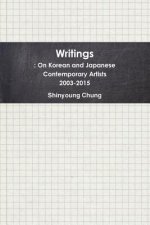 Writings: on Korean and Japanese Contemporary Artists 2003-2015