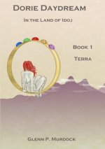 Dorie Daydream in the Land of Idoj - Book One: Terra