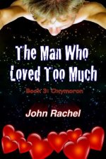 Man Who Loved Too Much - Book 3