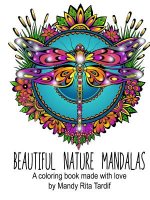 Beautiful Nature Mandals A coloring book made with love