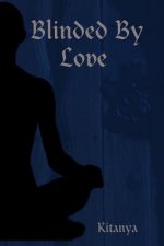 Blinded by Love