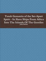 Torah Gematria of the Set-Apart Spirit - in Slave Ships from Africa into the Islands of the Gentiles