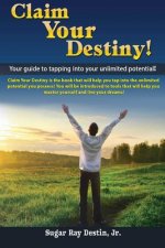 Claim Your Destiny!