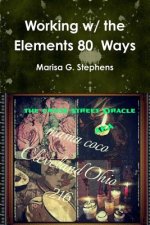Working with the Elements Eighty Ways