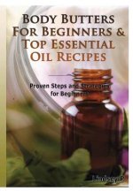 Body Butters for Beginners & Top Essential Oil Recipes