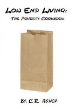 Low End Living: the Poverty Cookbook