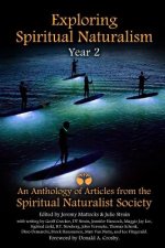 Exploring Spiritual Naturalism, Year 2: an Anthology of Articles from the Spiritual Naturalist Society