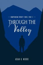 Compendium Twenty-Three: Part I, Through the Valley