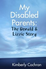 My Disabled Parents: The Donald & Lizzie Story