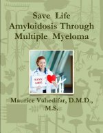 Save Life Amyloidosis Through Multiple Myeloma