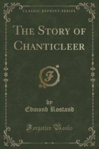 Story of Chanticleer (Classic Reprint)