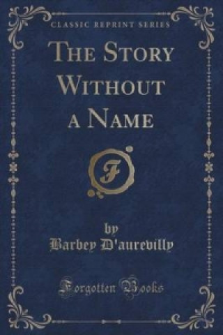 Story Without a Name (Classic Reprint)