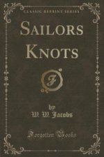 Sailors Knots (Classic Reprint)