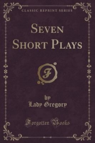 Seven Short Plays (Classic Reprint)