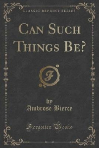 Can Such Things Be? (Classic Reprint)