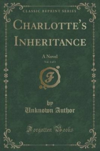 Charlotte's Inheritance, Vol. 1 of 3