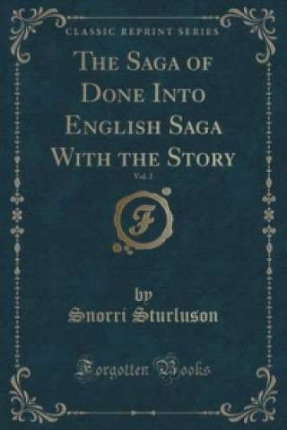 Saga of Done Into English Saga with the Story, Vol. 2 (Classic Reprint)