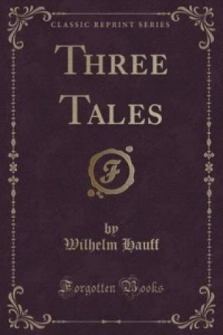 Three Tales (Classic Reprint)