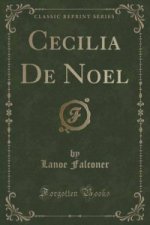 Cecilia de Noel (Classic Reprint)