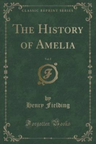 History of Amelia, Vol. 2 (Classic Reprint)