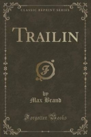 Trailin (Classic Reprint)