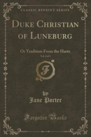 Duke Christian of Luneburg, Vol. 2 of 3