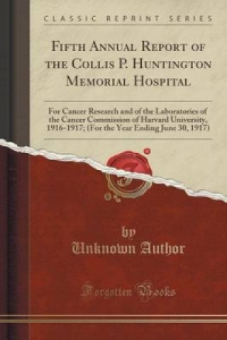 Fifth Annual Report of the Collis P. Huntington Memorial Hospital