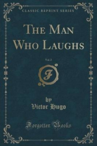 Man Who Laughs, Vol. 2 (Classic Reprint)