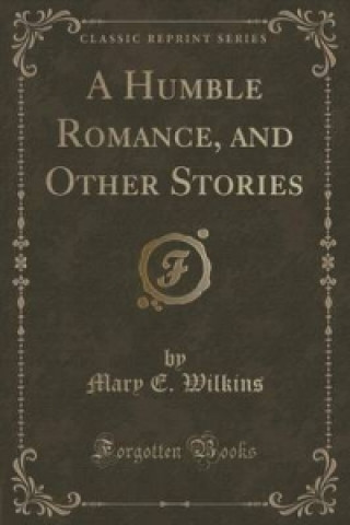 Humble Romance, and Other Stories (Classic Reprint)