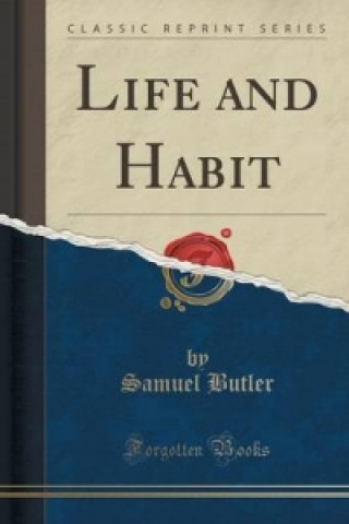 Life and Habit (Classic Reprint)
