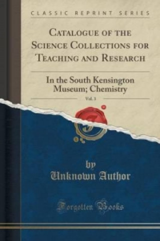 Catalogue of the Science Collections for Teaching and Research, Vol. 3