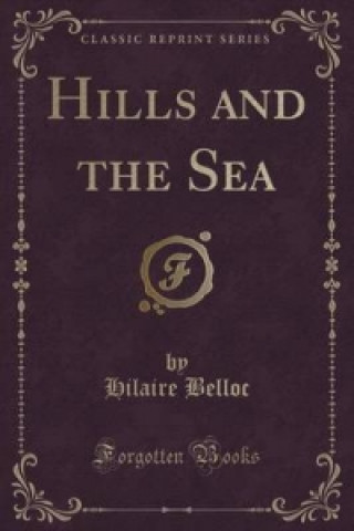Hills and the Sea (Classic Reprint)