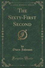 Sixty-First Second (Classic Reprint)