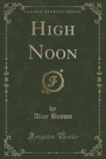 High Noon (Classic Reprint)
