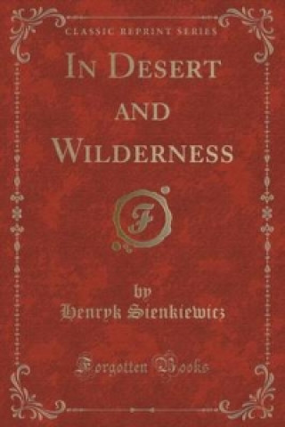 In Desert and Wilderness (Classic Reprint)