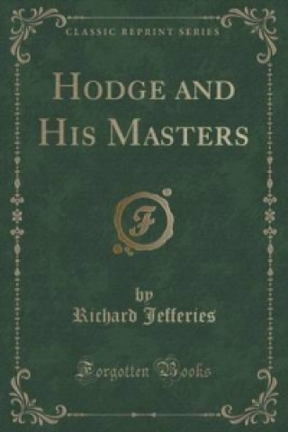 Hodge and His Masters (Classic Reprint)