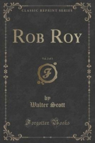 Rob Roy, Vol. 2 of 3 (Classic Reprint)