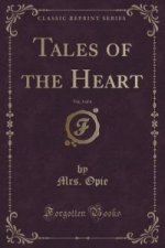 Tales of the Heart, Vol. 3 of 4 (Classic Reprint)