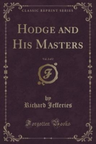 Hodge and His Masters, Vol. 2 of 2 (Classic Reprint)