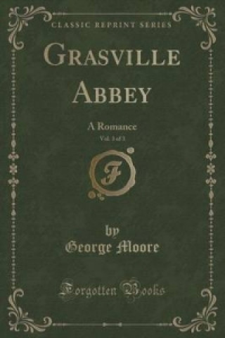 Grasville Abbey, Vol. 3 of 3
